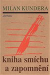 Kniha smíchu a zapomnění - Milan Kundera - Kliknutím na obrázek zavřete